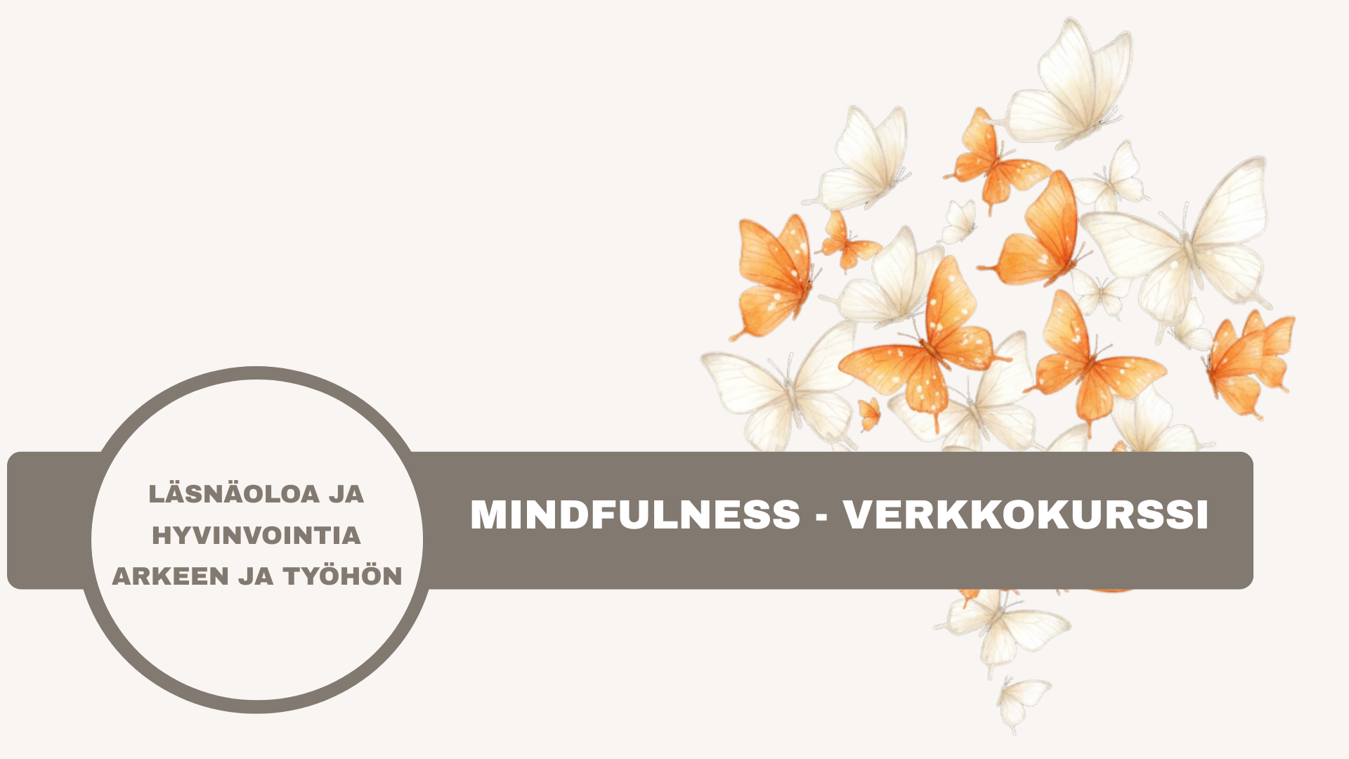 Läsnäoloa ja hyvinvointia arkeen ja työhön – Mindfulness-verkkokurssi
